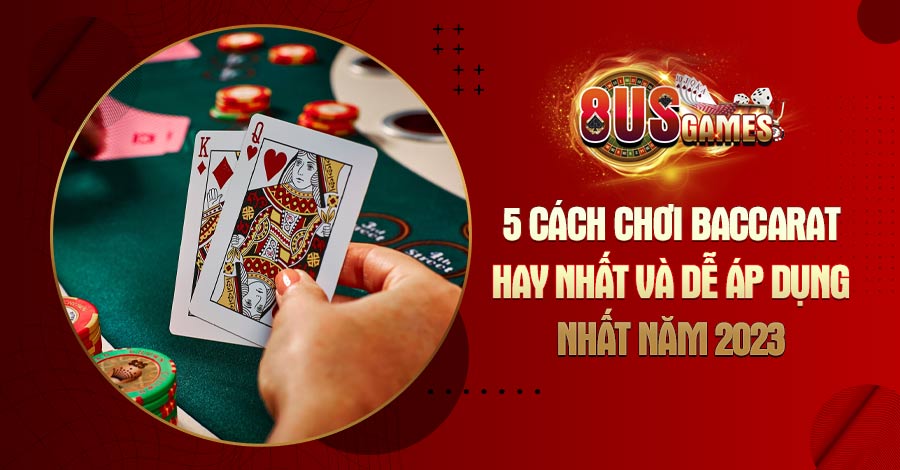 cach choi baccarat 8US.VN