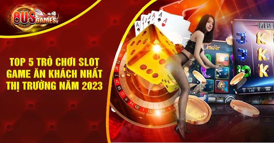 TOP 5 trò chơi Slot game ăn khách nhất thị trường năm 2023 4 8US.VN Trò chơi Slot game