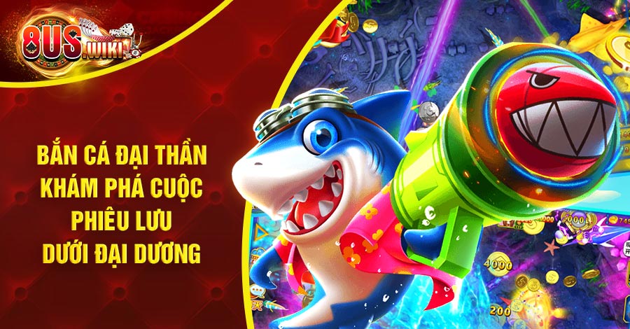 Bắn Cá Đại Thần