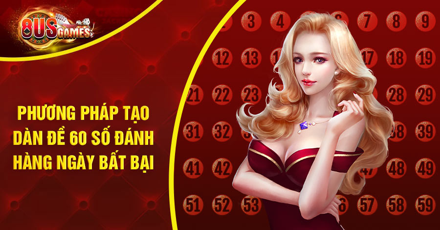 Dàn de 60 số đánh hàng ngày