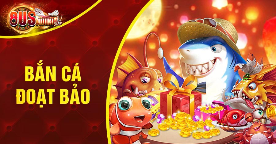 Bắn Cá Đoạt Bảo