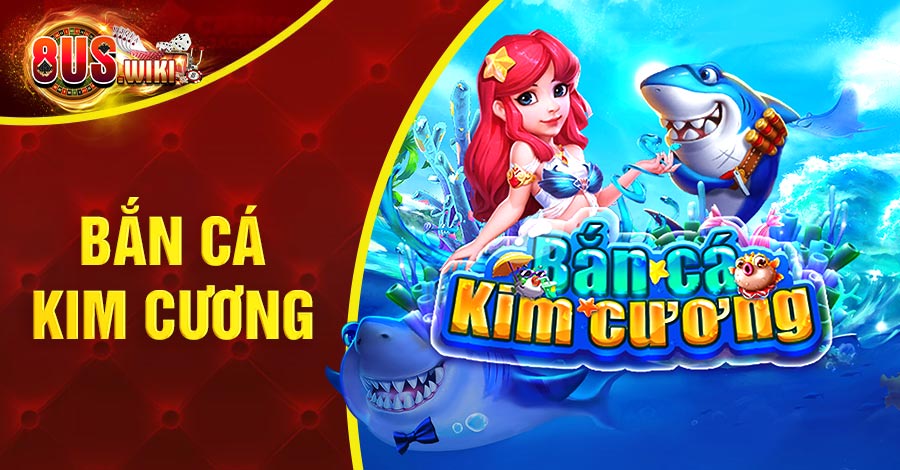 Bắn Cá Kim Cương