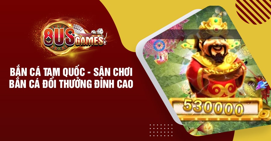 Bắn Cá Tam Quốc