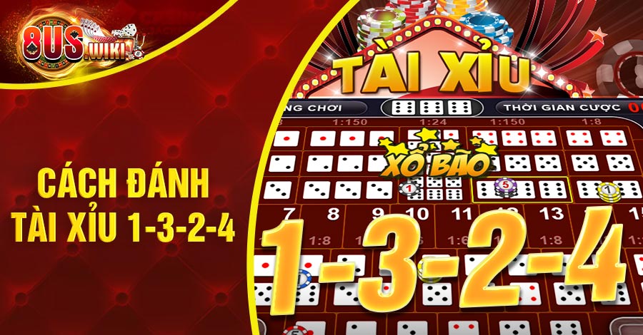 Cách đánh Tài Xỉu 1-3-2-4 - Bí Quyết Chiến Thắng Tại Sòng Bài 8 8US.VN Cách đánh Tài Xỉu 1-3-2-4