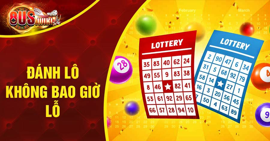 Đánh lô không bao giờ lỗ