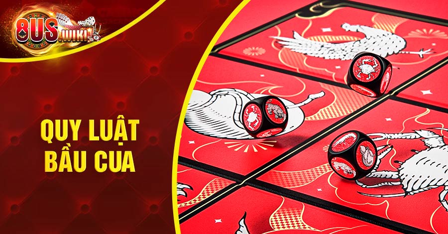 Chia sẻ 3 cách tính quy luật Bầu Cua cực chuẩn trên điện thoại 1 8US.VN Quy luật Bầu Cua