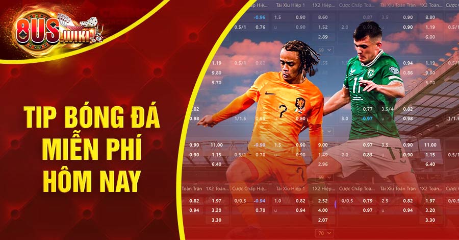 Tip bóng đá miễn phí hôm nay