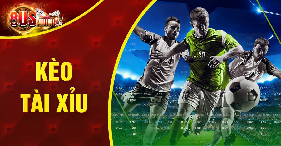 Kèo Tài Xỉu Là Gì? Cách Bắt Kèo Cực Chuẩn Từ Chuyên Gia 10 8US.VN Kèo Tài Xỉu