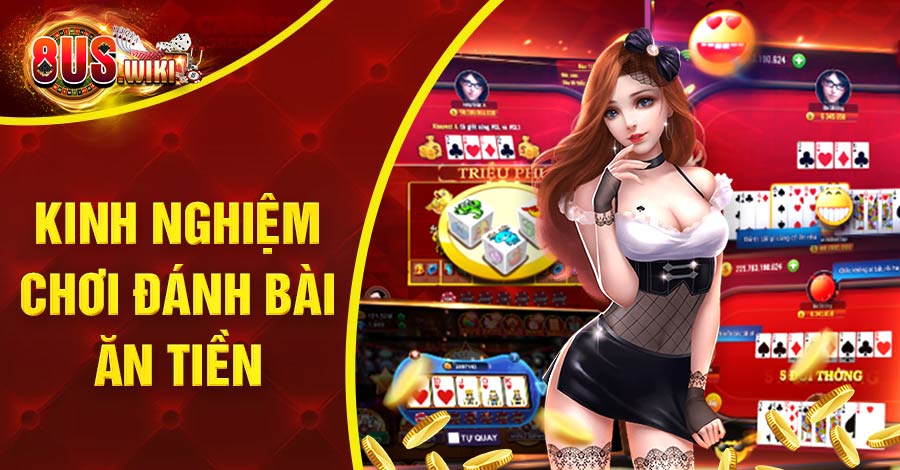Kinh Nghiệm Chơi Đánh Bài Ăn Tiền Tại Casino Thành Công 7 8US.VN kinh nghiệm chơi đánh bài ăn tiền