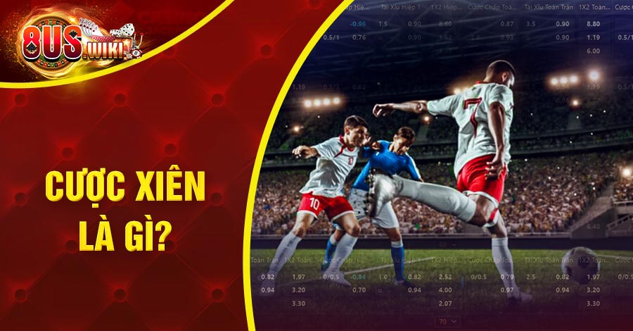 tìm hiểu Cược Xiên Là Gì