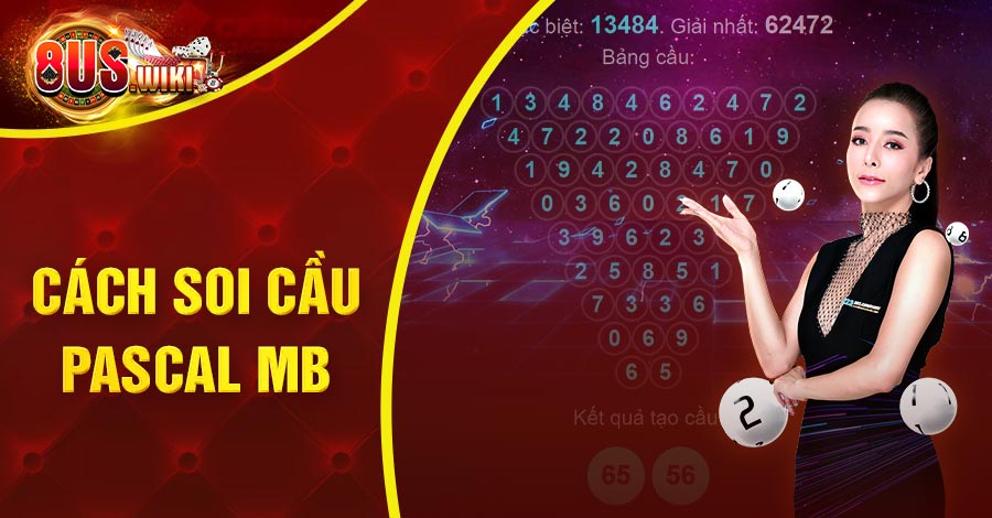 Hướng Dẫn Cách Soi Cầu Pascal MB Chuẩn, Chi Tiết, Dễ Hiểu 6 8US.VN Hướng dẫn cách soi cầu pascal MB