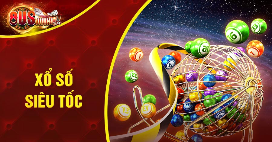 xổ số siêu tốc là gì