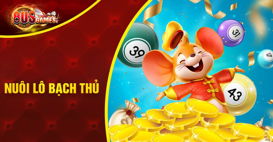 hướng dẫn nuôi lô bạch thủ